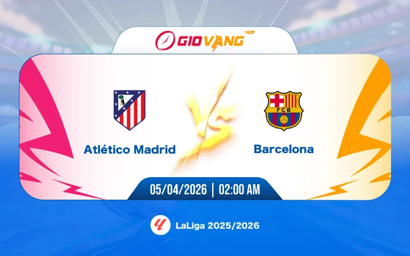 Soi kèo Atl Madrid vs Barcelona 02h00 ngày 05/4/2026 – La Liga