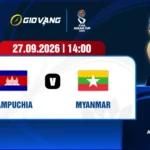 Soi kèo Campuchia vs Myanmar 14h00 ngày 27/9/2026 – FIFA ASEAN Cup