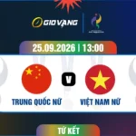 Soi kèo nữ Trung Quốc vs nữ Việt Nam 13h00 ngày 25/9/2026 – ASIAD 2026